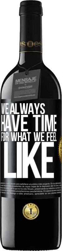 39,95 € Free Shipping | Red Wine RED Edition MBE Reserve We always have time for what we feel like Black Label. Customizable label Reserve 12 Months Harvest 2016 Tempranillo