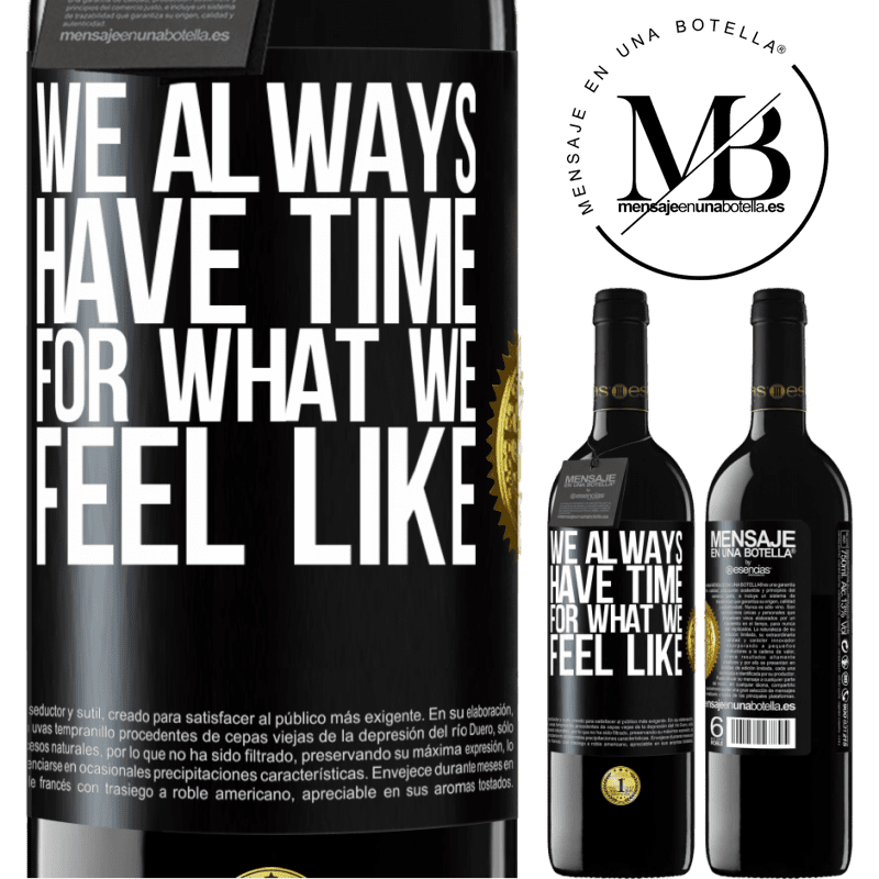24,95 € Free Shipping | Red Wine RED Edition Crianza 6 Months We always have time for what we feel like Black Label. Customizable label Aging in oak barrels 6 Months Harvest 2019 Tempranillo
