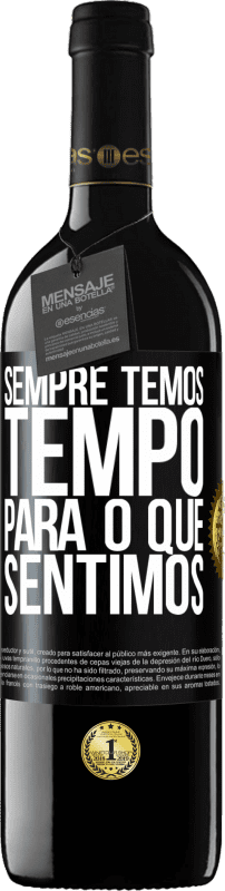 39,95 € Envio grátis | Vinho tinto Edição RED MBE Reserva Sempre temos tempo para o que sentimos Etiqueta Preta. Etiqueta personalizável Reserva 12 Meses Colheita 2015 Tempranillo