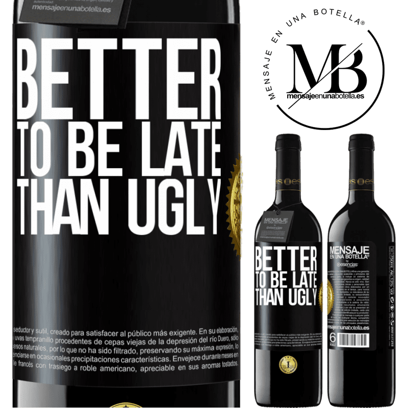 24,95 € Free Shipping | Red Wine RED Edition Crianza 6 Months Better to be late than ugly Black Label. Customizable label Aging in oak barrels 6 Months Harvest 2019 Tempranillo