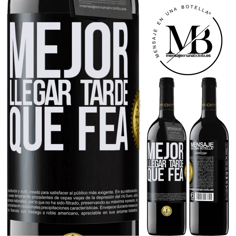 39,95 € Envío gratis | Vino Tinto Edición RED MBE Reserva Mejor llegar tarde que fea Etiqueta Negra. Etiqueta personalizable Reserva 12 Meses Cosecha 2015 Tempranillo