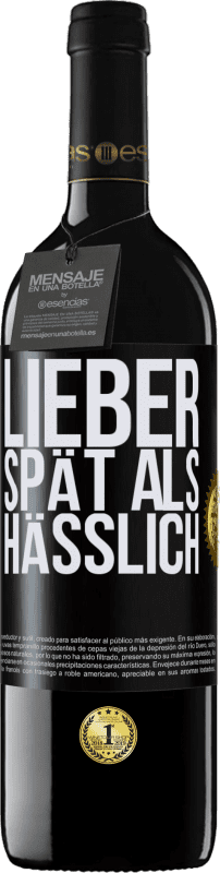 39,95 € | Rotwein RED Ausgabe MBE Reserve Lieber spät als hässlich Schwarzes Etikett. Anpassbares Etikett Reserve 12 Monate Ernte 2015 Tempranillo