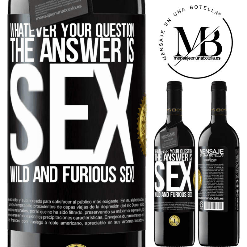 39,95 € Free Shipping | Red Wine RED Edition MBE Reserve Whatever your question, the answer is sex. Wild and furious sex! Black Label. Customizable label Reserve 12 Months Harvest 2014 Tempranillo