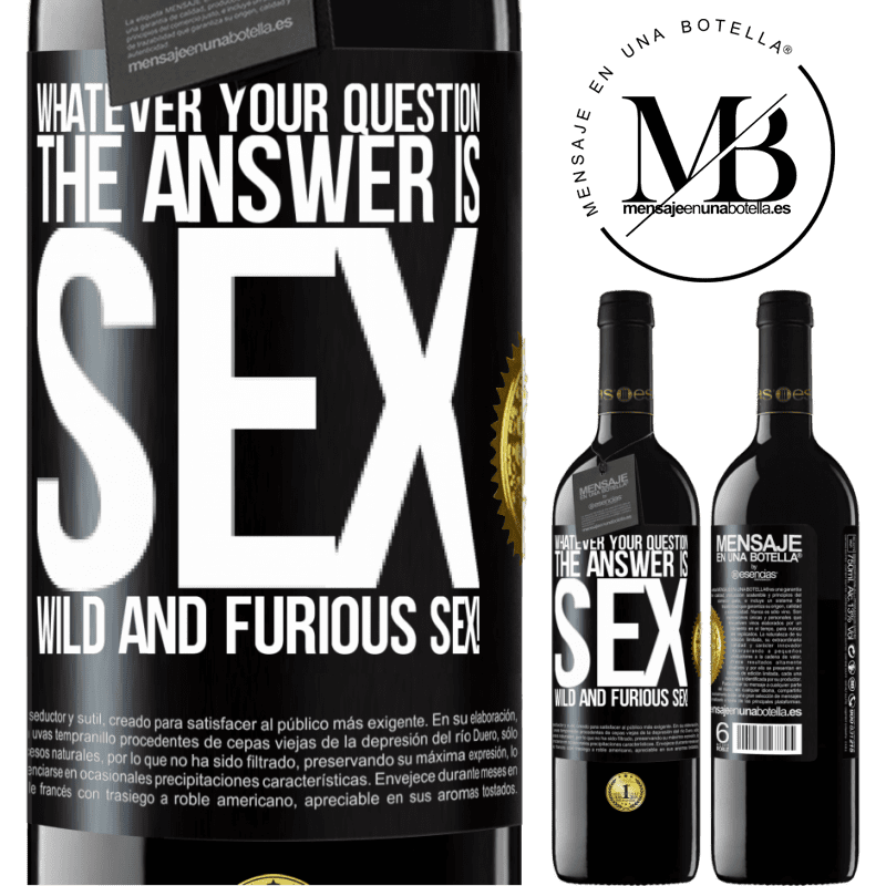39,95 € Free Shipping | Red Wine RED Edition MBE Reserve Whatever your question, the answer is sex. Wild and furious sex! Black Label. Customizable label Reserve 12 Months Harvest 2016 Tempranillo
