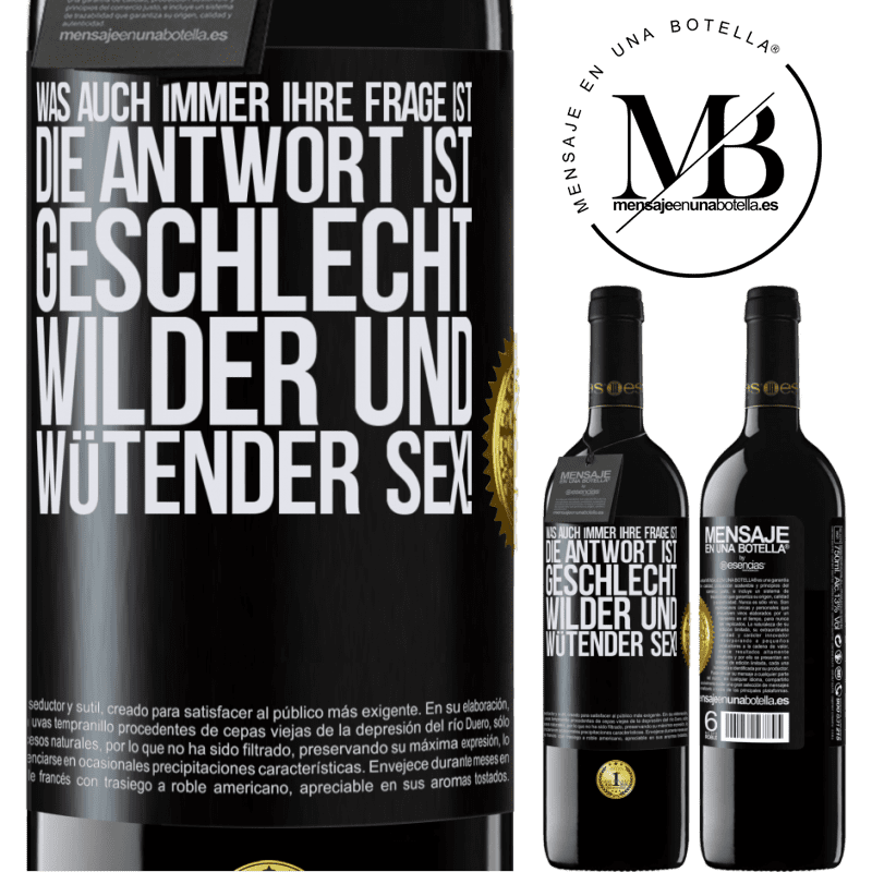 39,95 € Kostenloser Versand | Rotwein RED Ausgabe MBE Reserve Was auch immer deine Frage ist, die Antwort ist wilder und wütender Sex! Schwarzes Etikett. Anpassbares Etikett Reserve 12 Monate Ernte 2014 Tempranillo