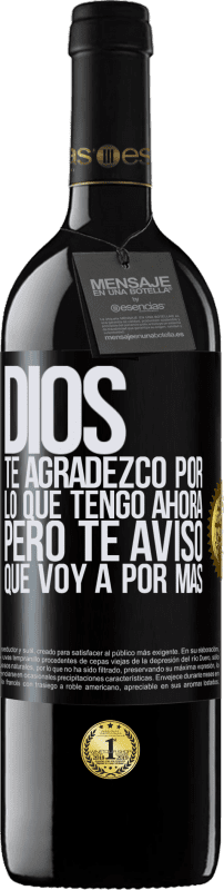 «Dios, te agradezco por lo que tengo ahora, pero te aviso que voy a por más» Edición RED MBE Reserva