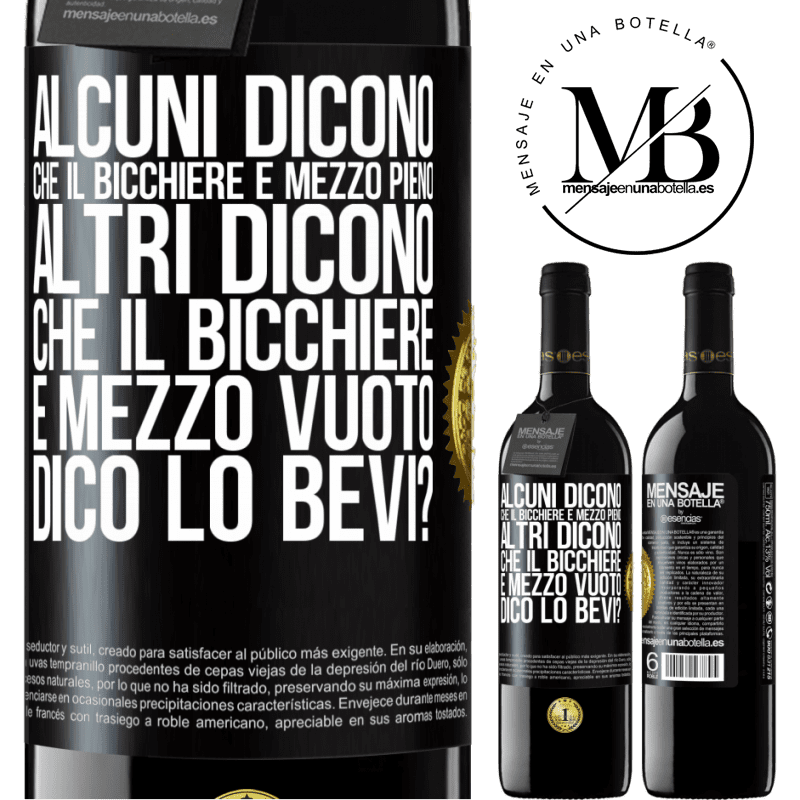 39,95 € Spedizione Gratuita | Vino rosso Edizione RED MBE Riserva Alcuni dicono che il bicchiere è mezzo pieno, altri dicono che il bicchiere è mezzo vuoto. Dico lo bevi? Etichetta Nera. Etichetta personalizzabile Riserva 12 Mesi Raccogliere 2015 Tempranillo