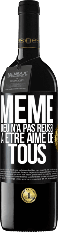 39,95 € | Vin rouge Édition RED MBE Réserve Même Dieu n'a pas réussi à être aimé de tous Étiquette Noire. Étiquette personnalisable Réserve 12 Mois Récolte 2014 Tempranillo