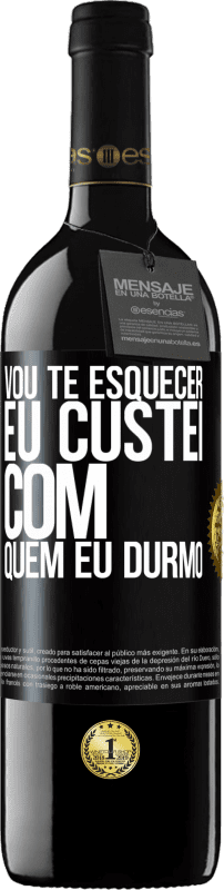 «Vou te esquecer, eu custei com quem eu durmo» Edição RED MBE Reserva