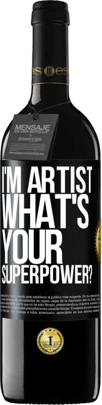 39,95 € | Red Wine RED Edition MBE Reserve I'm artist. What's your superpower? Black Label. Customizable label Reserve 12 Months Harvest 2015 Tempranillo