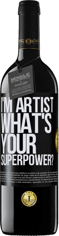 39,95 € | Vino Tinto Edición RED MBE Reserva I'm artist. What's your superpower? Etiqueta Negra. Etiqueta personalizable Reserva 12 Meses Cosecha 2016 Tempranillo