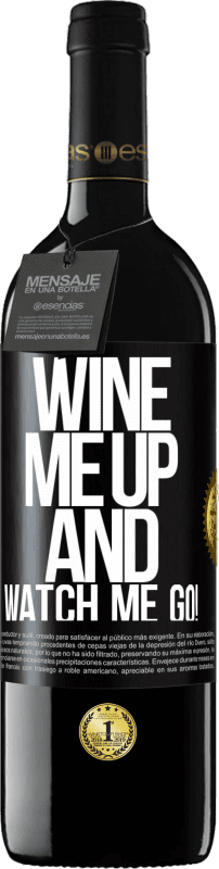 39,95 € | Red Wine RED Edition MBE Reserve Wine me up and watch me go! Black Label. Customizable label Reserve 12 Months Harvest 2014 Tempranillo
