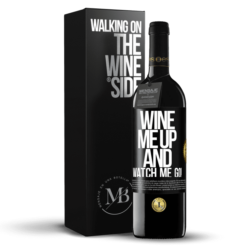 39,95 € Бесплатная доставка | Красное вино Издание RED MBE Бронировать Wine me up and watch me go! Черная метка. Настраиваемая этикетка Бронировать 12 Месяцы Урожай 2016 Tempranillo