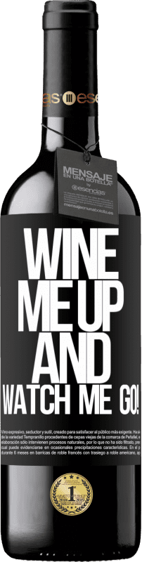39,95 € | Vin rouge Édition RED MBE Réserve Wine me up and watch me go! Étiquette Noire. Étiquette personnalisable Réserve 12 Mois Récolte 2014 Tempranillo