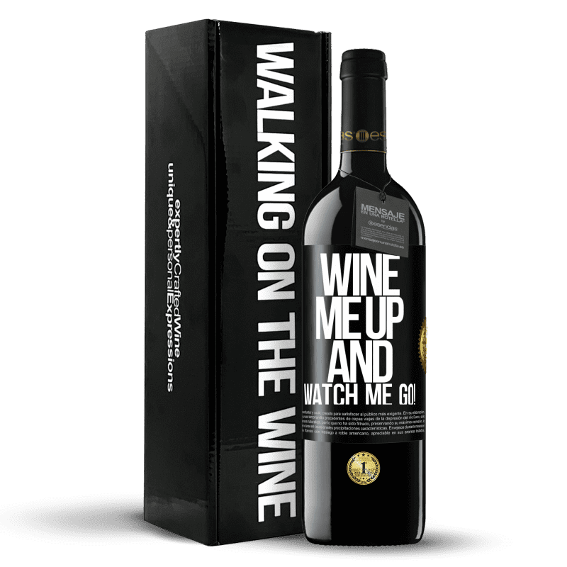 39,95 € Envío gratis | Vino Tinto Edición RED MBE Reserva Wine me up and watch me go! Etiqueta Negra. Etiqueta personalizable Reserva 12 Meses Cosecha 2016 Tempranillo