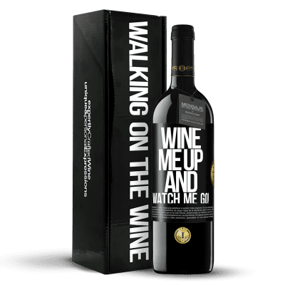 «Wine me up and watch me go!» Edición RED MBE Reserva