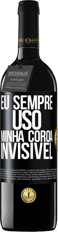 39,95 € | Vinho tinto Edição RED MBE Reserva Eu sempre uso minha coroa invisível Etiqueta Preta. Etiqueta personalizável Reserva 12 Meses Colheita 2015 Tempranillo