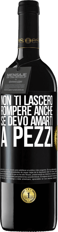 39,95 € | Vino rosso Edizione RED MBE Riserva Non ti lascerò rompere anche se devo amarti a pezzi Etichetta Nera. Etichetta personalizzabile Riserva 12 Mesi Raccogliere 2015 Tempranillo