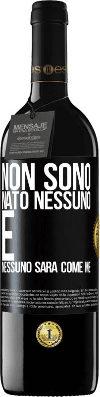 39,95 € | Vino rosso Edizione RED MBE Riserva Non sono nato nessuno. E nessuno sarà come me Etichetta Nera. Etichetta personalizzabile Riserva 12 Mesi Raccogliere 2015 Tempranillo