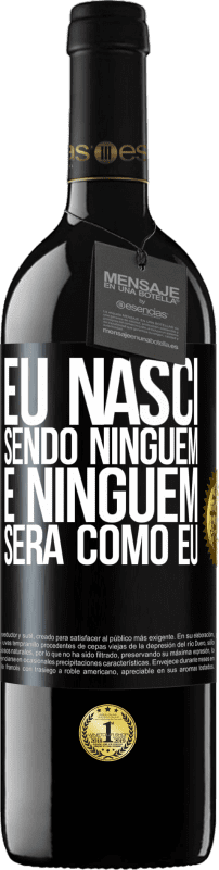 «Eu nasci sendo ninguém. E ninguém será como eu» Edição RED MBE Reserva