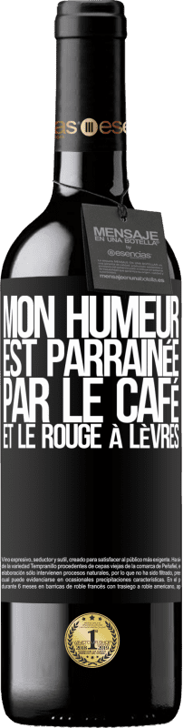 39,95 € | Vin rouge Édition RED MBE Réserve Mon humeur est parrainée par le café et le rouge à lèvres Étiquette Noire. Étiquette personnalisable Réserve 12 Mois Récolte 2016 Tempranillo