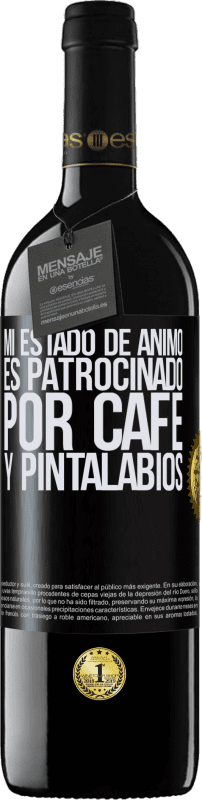 «Mi estado de ánimo es patrocinado por café y pintalabios» Edición RED MBE Reserva