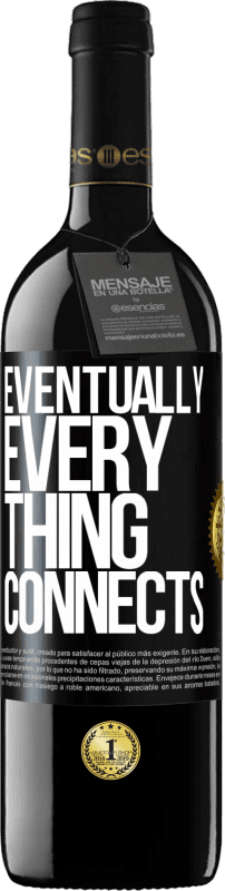 39,95 € | Red Wine RED Edition MBE Reserve Eventually, everything connects Black Label. Customizable label Reserve 12 Months Harvest 2015 Tempranillo