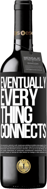 39,95 € Envoi gratuit | Vin rouge Édition RED MBE Réserve Eventually, everything connects Étiquette Noire. Étiquette personnalisable Réserve 12 Mois Récolte 2016 Tempranillo