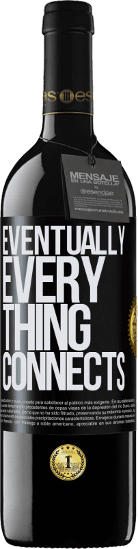 39,95 € Envío gratis | Vino Tinto Edición RED MBE Reserva Eventually, everything connects Etiqueta Negra. Etiqueta personalizable Reserva 12 Meses Cosecha 2016 Tempranillo