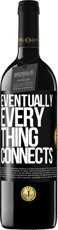 39,95 € | Vino rosso Edizione RED MBE Riserva Eventually, everything connects Etichetta Nera. Etichetta personalizzabile Riserva 12 Mesi Raccogliere 2015 Tempranillo