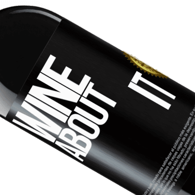 Unique & Personal Expressions. «Wine about it» RED Edition MBE Reserve