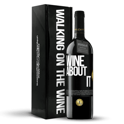 «Wine about it» Edición RED MBE Reserva