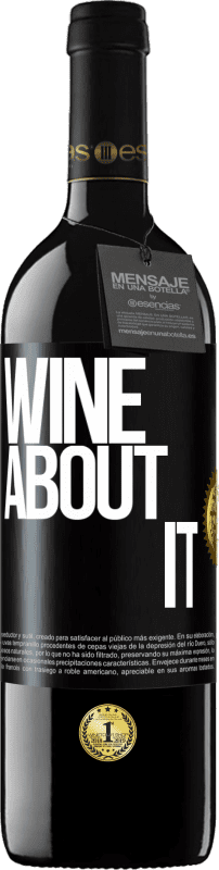 39,95 € | Vinho tinto Edição RED MBE Reserva Wine about it Etiqueta Preta. Etiqueta personalizável Reserva 12 Meses Colheita 2014 Tempranillo