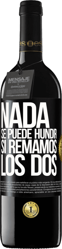 «Nada se puede hundir si remamos los dos» Edición RED MBE Reserva