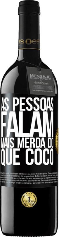 39,95 € | Vinho tinto Edição RED MBE Reserva As pessoas falam mais que merda Etiqueta Preta. Etiqueta personalizável Reserva 12 Meses Colheita 2016 Tempranillo