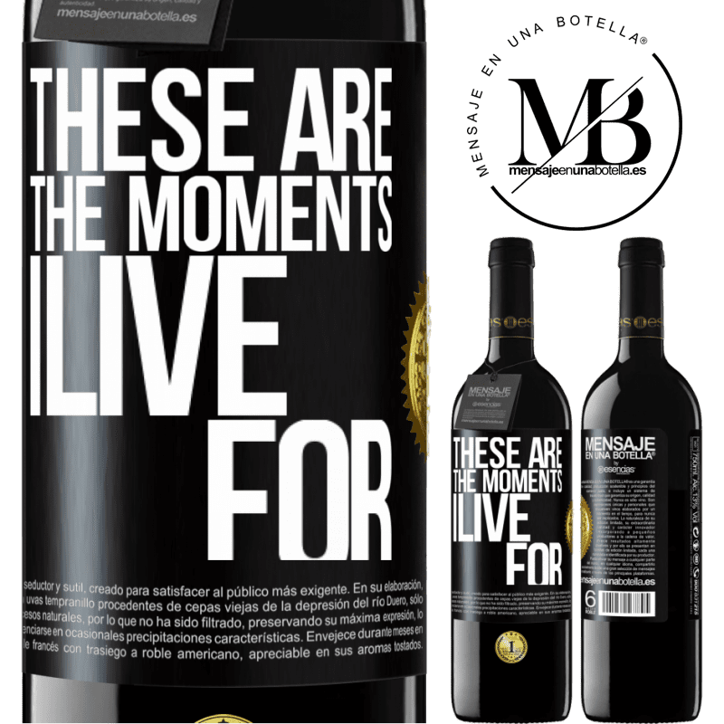 24,95 € Free Shipping | Red Wine RED Edition Crianza 6 Months These are the moments I live for Black Label. Customizable label Aging in oak barrels 6 Months Harvest 2019 Tempranillo