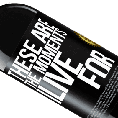 Unique & Personal Expressions. «These are the moments I live for» RED Edition MBE Reserve