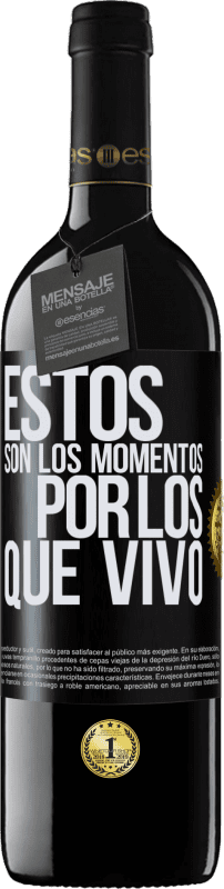 39,95 € Envío gratis | Vino Tinto Edición RED MBE Reserva Estos son los momentos por los que vivo Etiqueta Negra. Etiqueta personalizable Reserva 12 Meses Cosecha 2016 Tempranillo