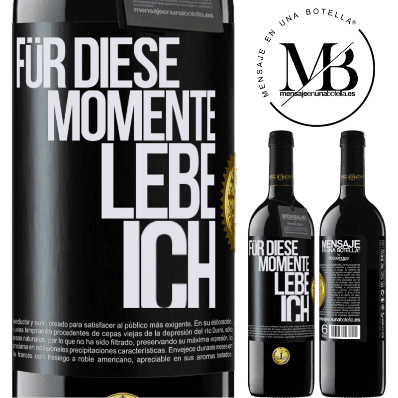 39,95 € Kostenloser Versand | Rotwein RED Ausgabe MBE Reserve Für diese Momente lebe ich Schwarzes Etikett. Anpassbares Etikett Reserve 12 Monate Ernte 2016 Tempranillo