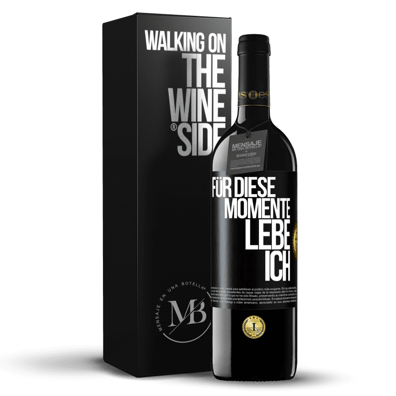 39,95 € Kostenloser Versand | Rotwein RED Ausgabe MBE Reserve Für diese Momente lebe ich Schwarzes Etikett. Anpassbares Etikett Reserve 12 Monate Ernte 2016 Tempranillo