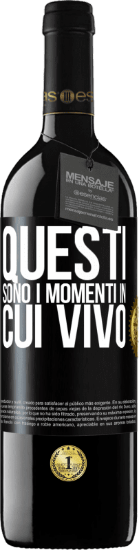 39,95 € Spedizione Gratuita | Vino rosso Edizione RED MBE Riserva Questi sono i momenti in cui vivo Etichetta Nera. Etichetta personalizzabile Riserva 12 Mesi Raccogliere 2016 Tempranillo