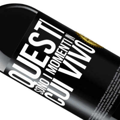 Espressioni Uniche e Personali. «Questi sono i momenti in cui vivo» Edizione RED MBE Riserva