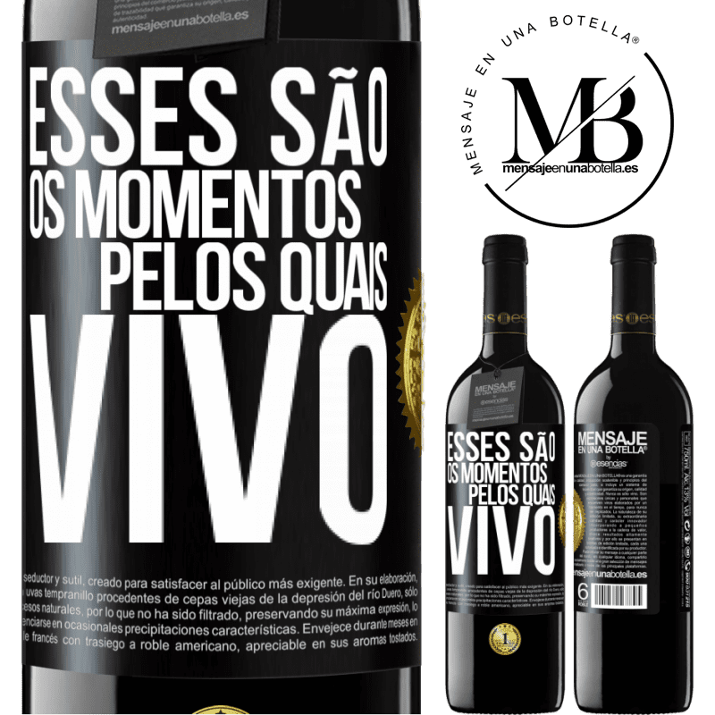 39,95 € Envio grátis | Vinho tinto Edição RED MBE Reserva Esses são os momentos pelos quais vivo Etiqueta Preta. Etiqueta personalizável Reserva 12 Meses Colheita 2016 Tempranillo
