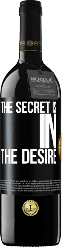 39,95 € Free Shipping | Red Wine RED Edition MBE Reserve The secret is in the desire Black Label. Customizable label Reserve 12 Months Harvest 2015 Tempranillo