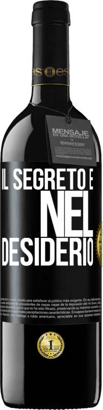 39,95 € | Vino rosso Edizione RED MBE Riserva Il segreto è nel desiderio Etichetta Nera. Etichetta personalizzabile Riserva 12 Mesi Raccogliere 2015 Tempranillo