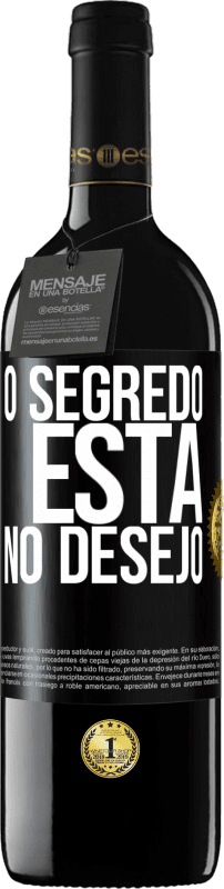 39,95 € Envio grátis | Vinho tinto Edição RED MBE Reserva O segredo está no desejo Etiqueta Preta. Etiqueta personalizável Reserva 12 Meses Colheita 2016 Tempranillo