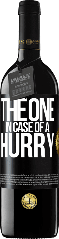 39,95 € Spedizione Gratuita | Vino rosso Edizione RED MBE Riserva The one in case of a hurry Etichetta Nera. Etichetta personalizzabile Riserva 12 Mesi Raccogliere 2016 Tempranillo