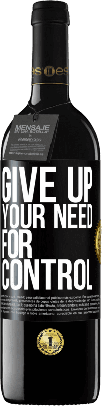 39,95 € | 红酒 RED版 MBE 预订 Give up your need for control 黑标. 可自定义的标签 预订 12 个月 收成 2014 Tempranillo