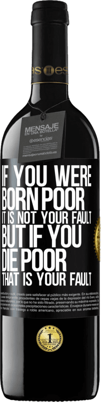 «Если вы родились бедными, это не ваша вина. Но если ты умрешь бедным, это твоя вина» Издание RED MBE Бронировать
