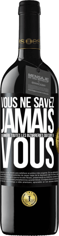 39,95 € | Vin rouge Édition RED MBE Réserve Vous ne savez jamais qui aimera toutes les bizarreries qui sont en vous Étiquette Noire. Étiquette personnalisable Réserve 12 Mois Récolte 2015 Tempranillo